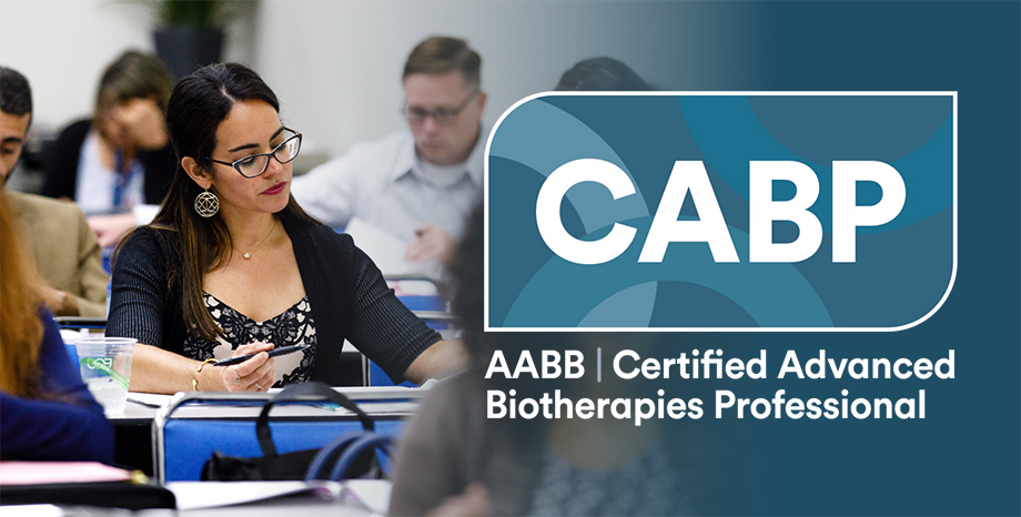 AABB Certified Advanced Biotherapies Professional