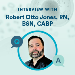 Interview with Robert Otto Jones, RN, BSN, CABP